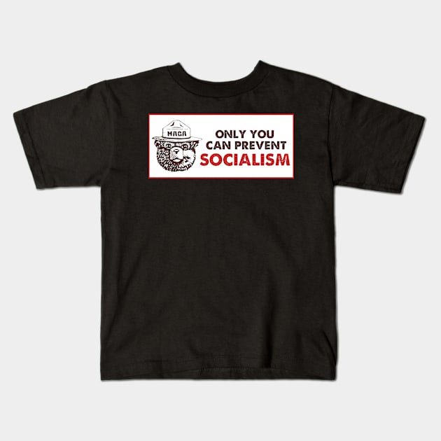 Only You Can Prevent Socialism ,Smokey The Bear Socialism Bumper Kids T-Shirt by yass-art